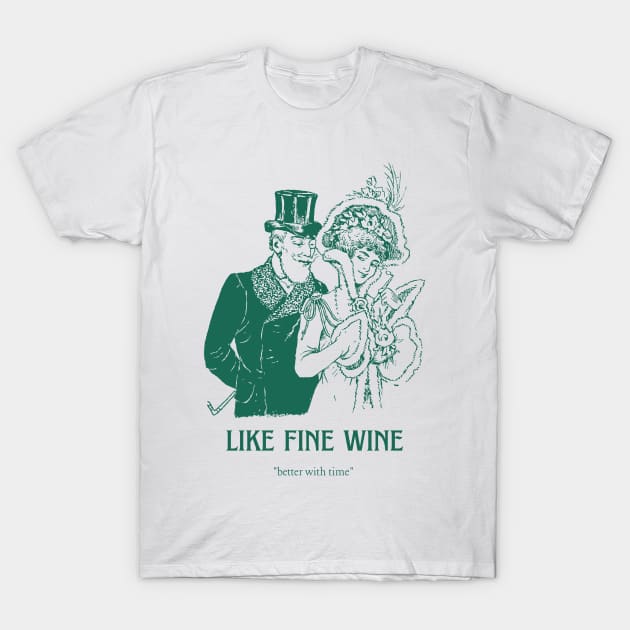 aging like a fine wine T-Shirt by Aeswie